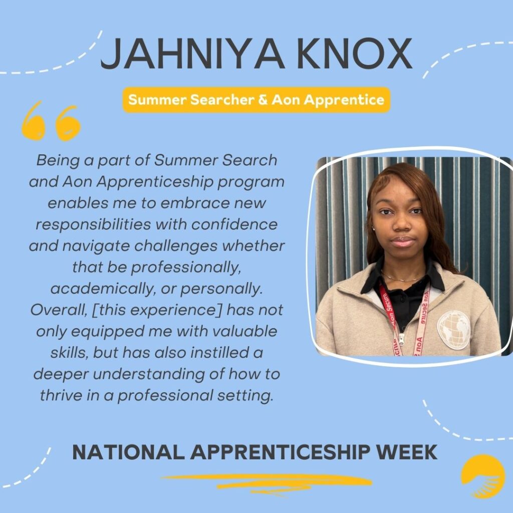 Quote from Jahniya Knox, a Summer Search participant and Aon apprentice