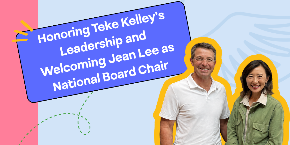 Honoring Teke Kelley's leadership and welcoming Jean Lee as national board chair